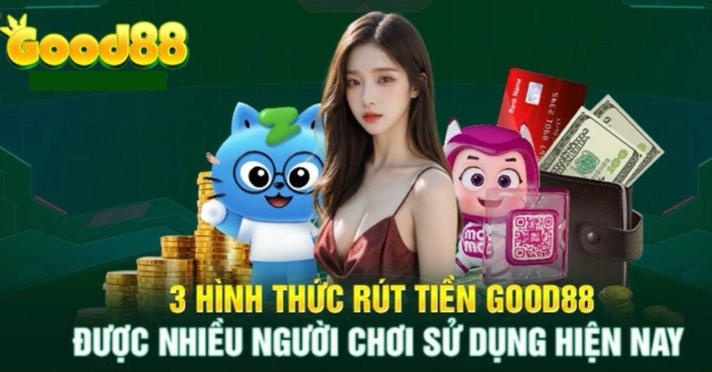 3 cách rút tiền cực dễ dàng tại Good88