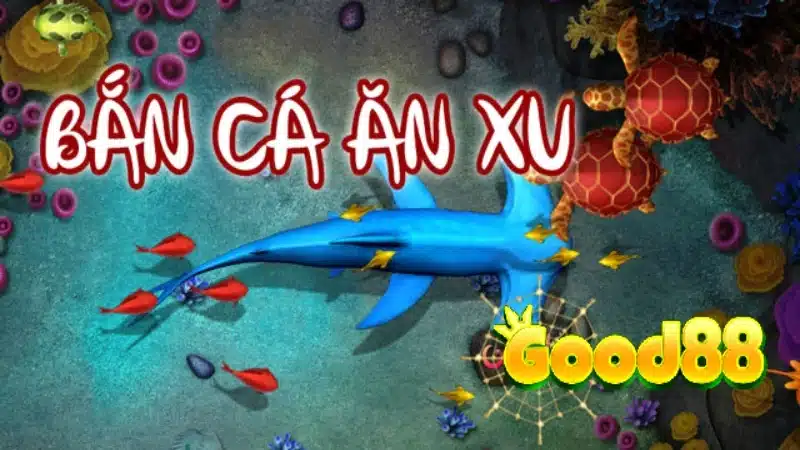 Thông tin mới nhất về game bắn cá ăn xu tại Good88