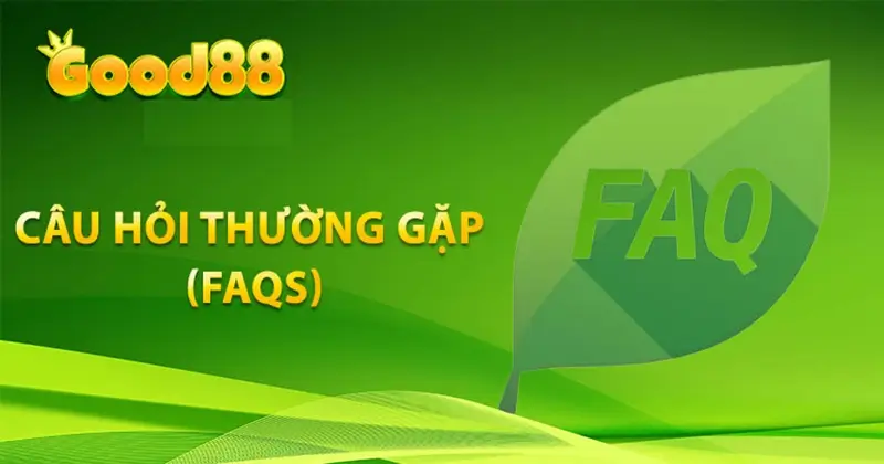 Câu hỏi thường gặp khi tham gia nhà cái Good88