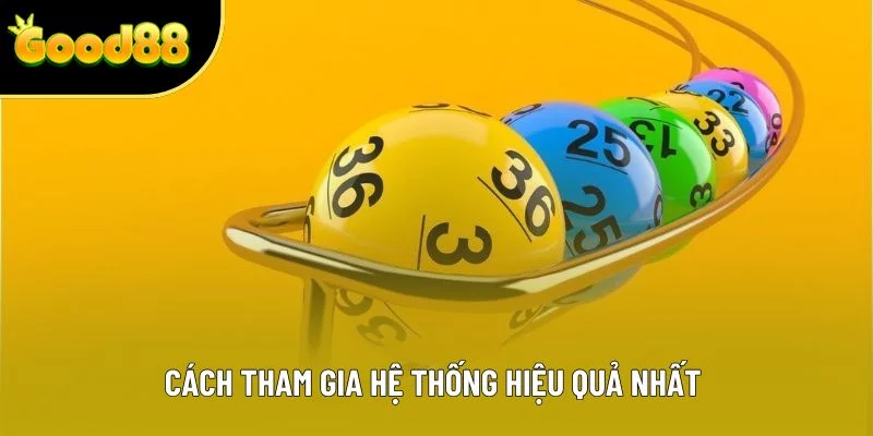 Cách tham gia hệ thống hiệu quả nhất Cách tham gia hệ thống hiệu quả nhất
