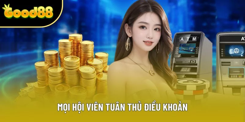 Mọi hội viên tuân thủ điều khoản