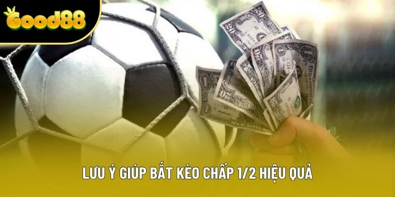 Lưu ý giúp bắt kèo chấp 1/2 hiệu quả Lưu ý giúp bắt kèo chấp 1/2 hiệu quả