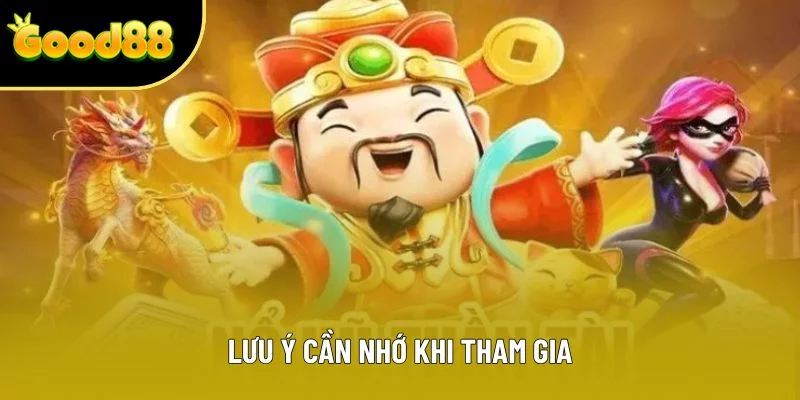 Lưu ý cần nhớ khi tham gia