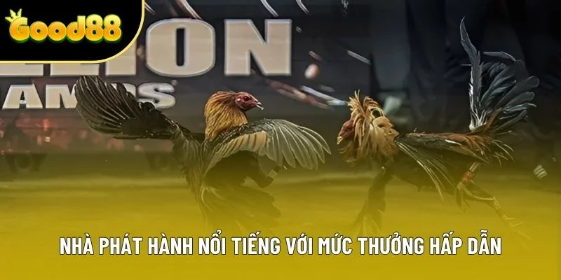 Nhà phát hành nổi tiếng với mức thưởng hấp dẫn