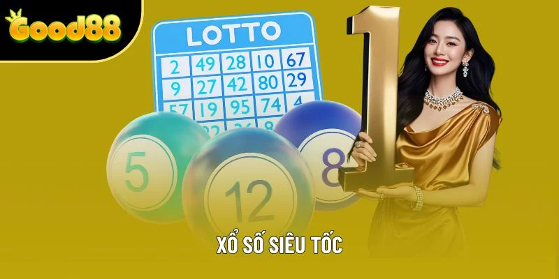 Xổ Số Siêu Tốc Tại Good88 - Quay Nhanh, Nhận Thưởng Ngay